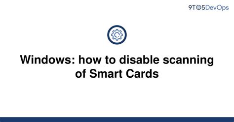 smart card disabled|disable smart card windows 11.